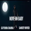 About Move On Baby (feat. Sandeep Dwivedi) Song